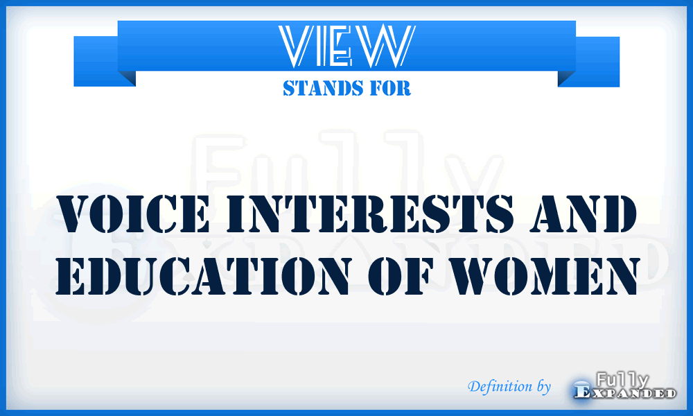 VIEW - Voice Interests And Education Of Women