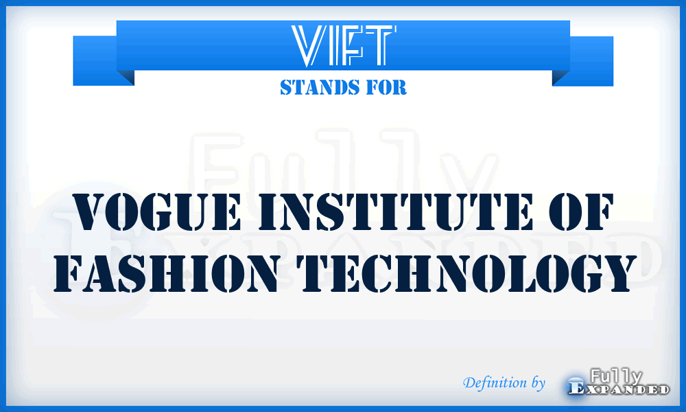 VIFT - Vogue Institute of Fashion Technology