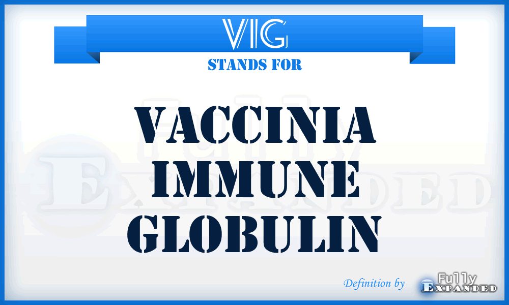 VIG - Vaccinia Immune Globulin