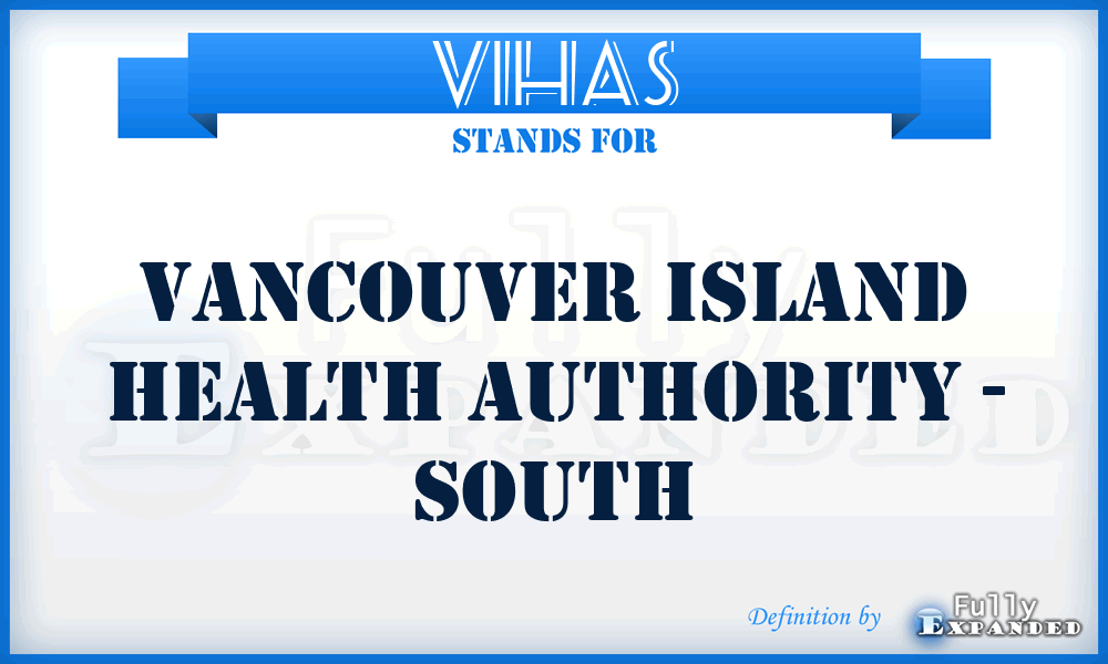 VIHAS - Vancouver Island Health Authority - South