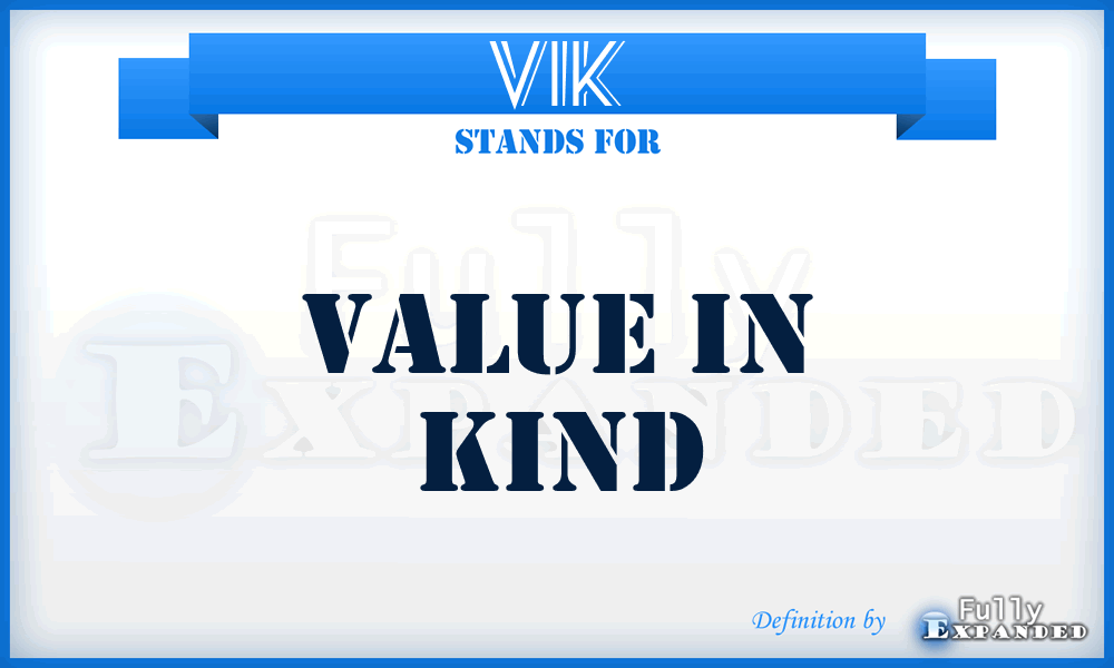 VIK - Value in Kind