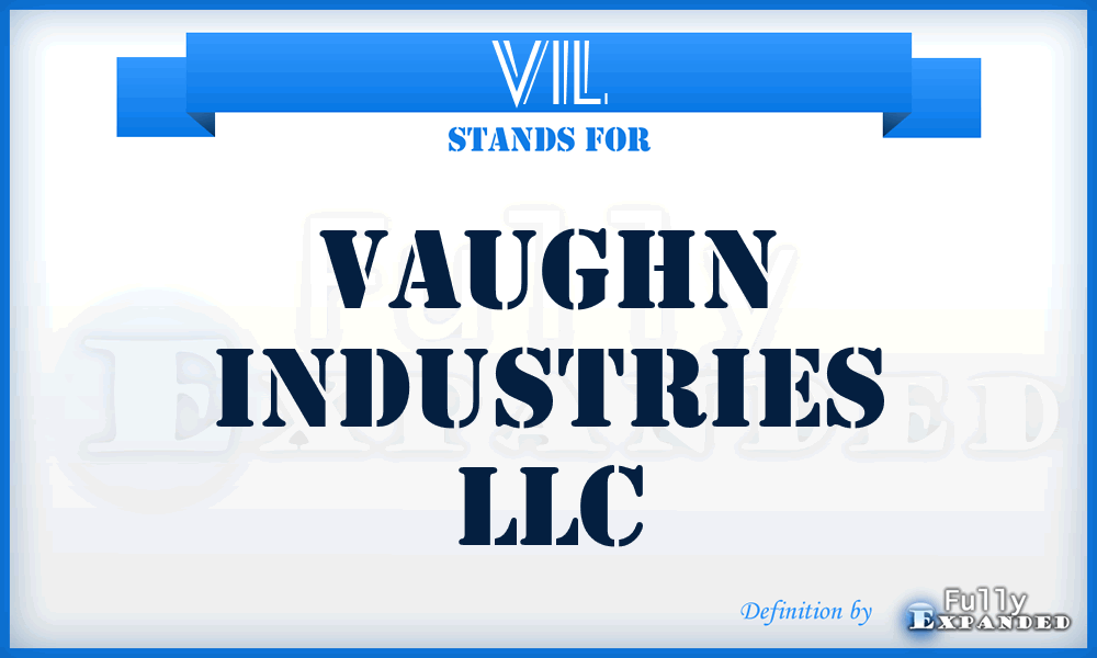 VIL - Vaughn Industries LLC