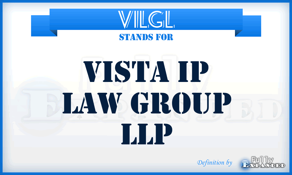VILGL - Vista Ip Law Group LLP
