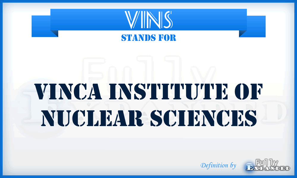 VINS - Vinca Institute of Nuclear Sciences