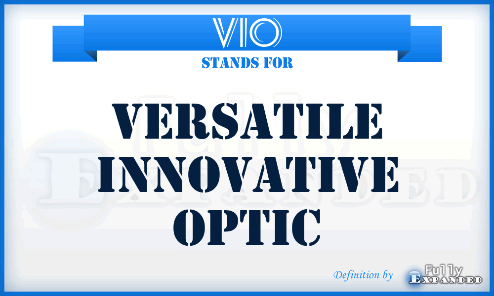 VIO - Versatile Innovative Optic