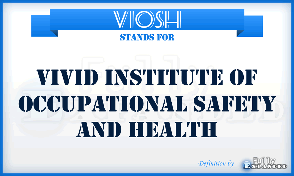 VIOSH - Vivid Institute of Occupational Safety and Health