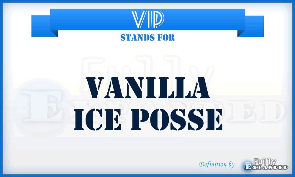 VIP - Vanilla Ice Posse