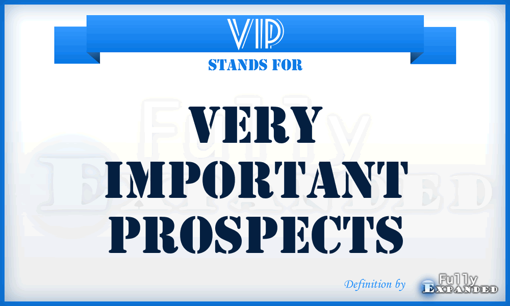 VIP - Very Important Prospects