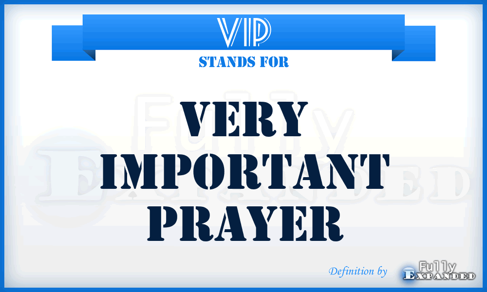 VIP - Very Important Prayer
