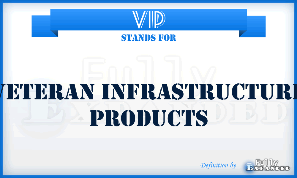 VIP - Veteran Infrastructure Products