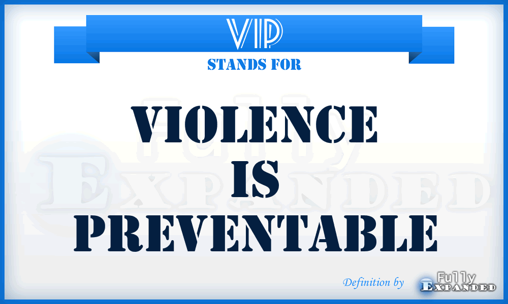 VIP - Violence Is Preventable