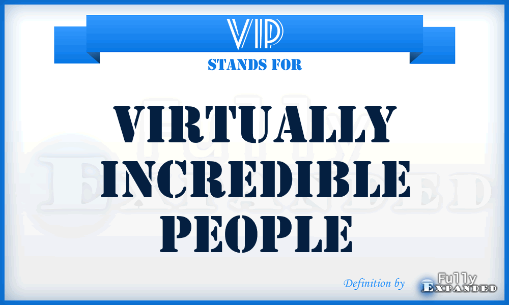 VIP - Virtually Incredible People