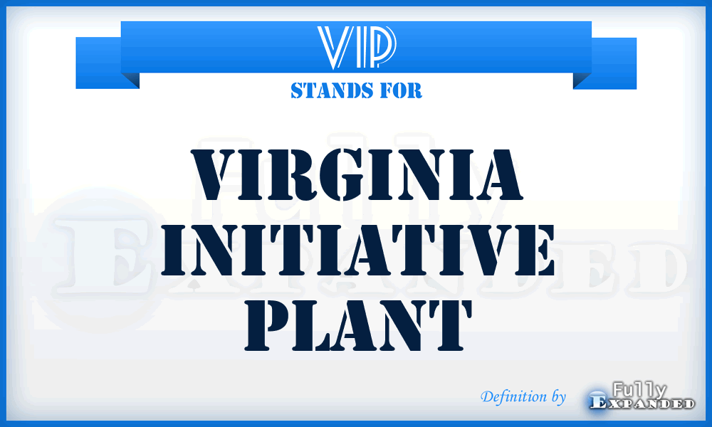 VIP - Virginia Initiative Plant