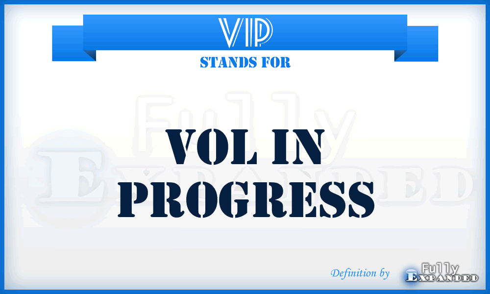 VIP - Vol In Progress