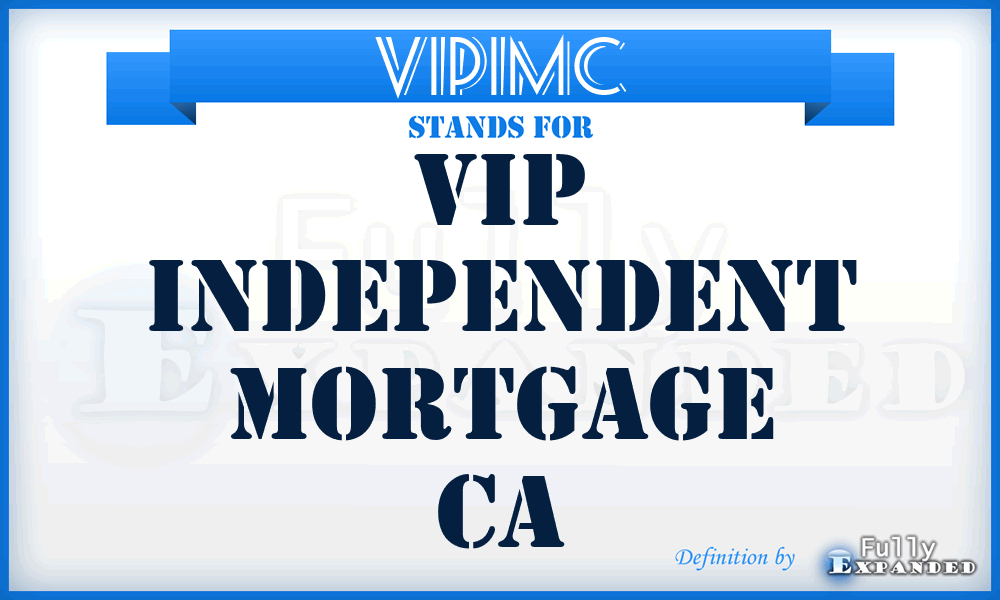 VIPIMC - VIP Independent Mortgage Ca