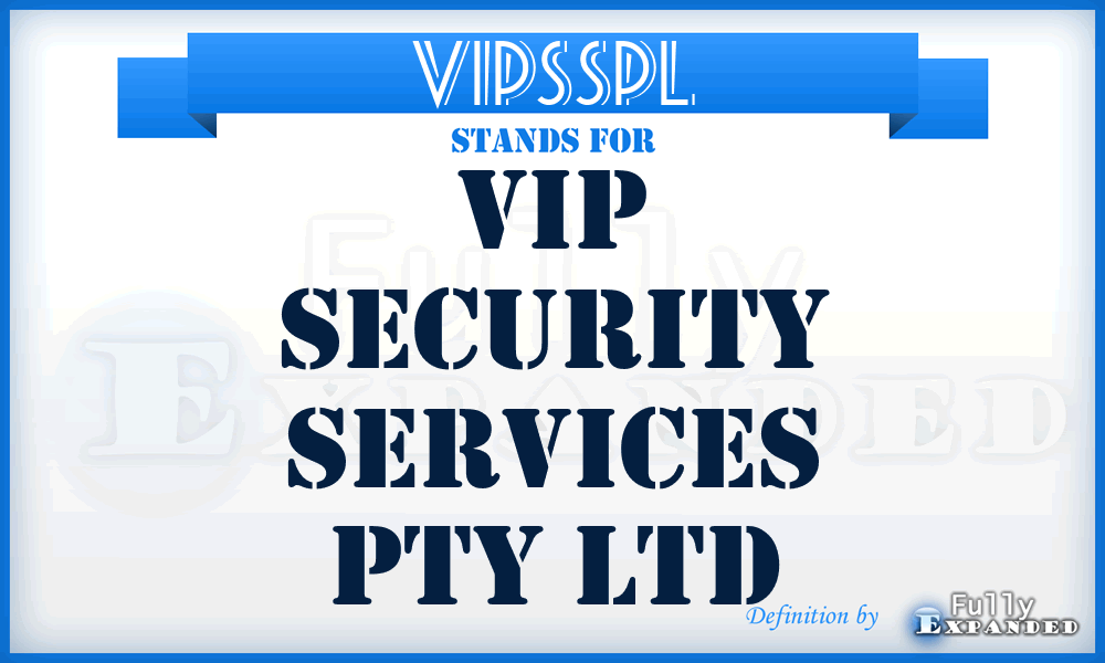 VIPSSPL - VIP Security Services Pty Ltd