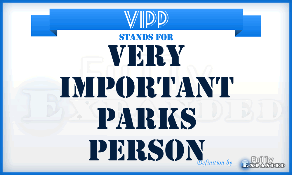 VIPP - Very Important Parks Person