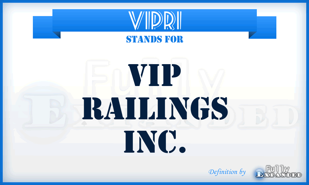 VIPRI - VIP Railings Inc.