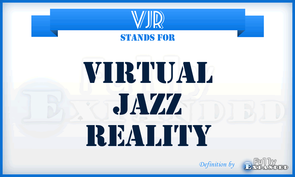 VJR - Virtual Jazz Reality
