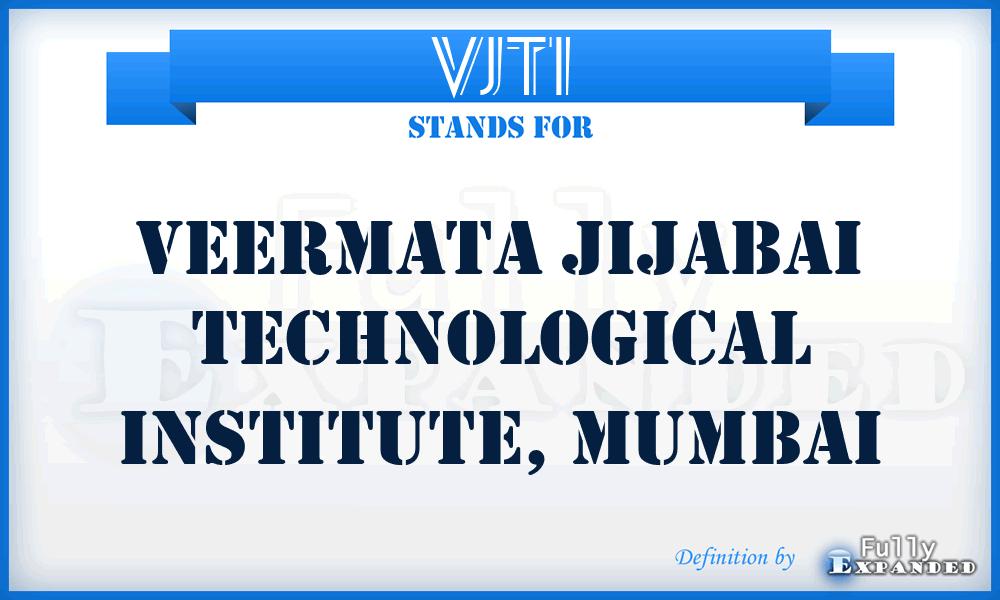 VJTI - Veermata Jijabai Technological Institute, Mumbai