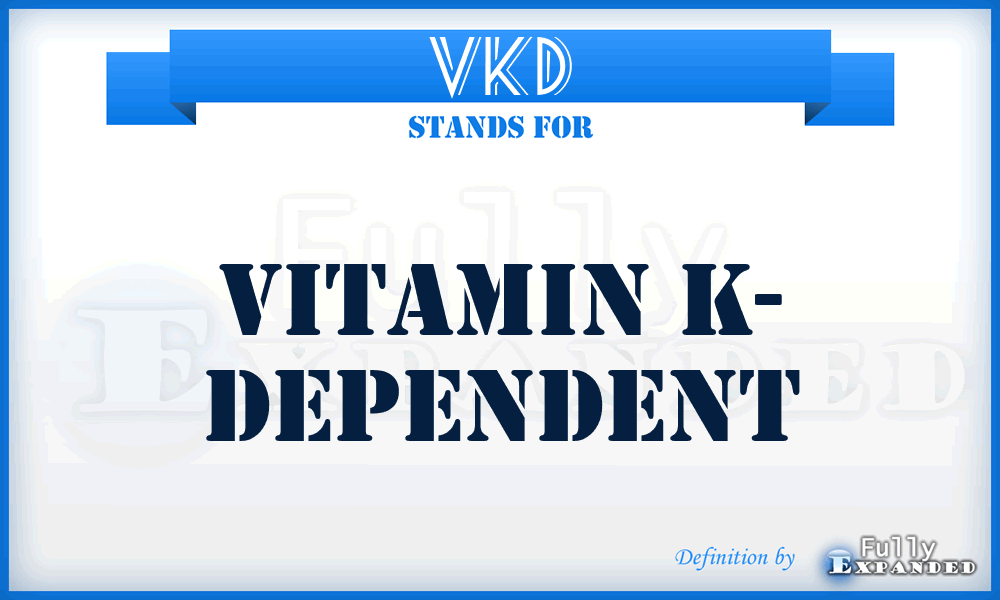 VKD - Vitamin K- Dependent