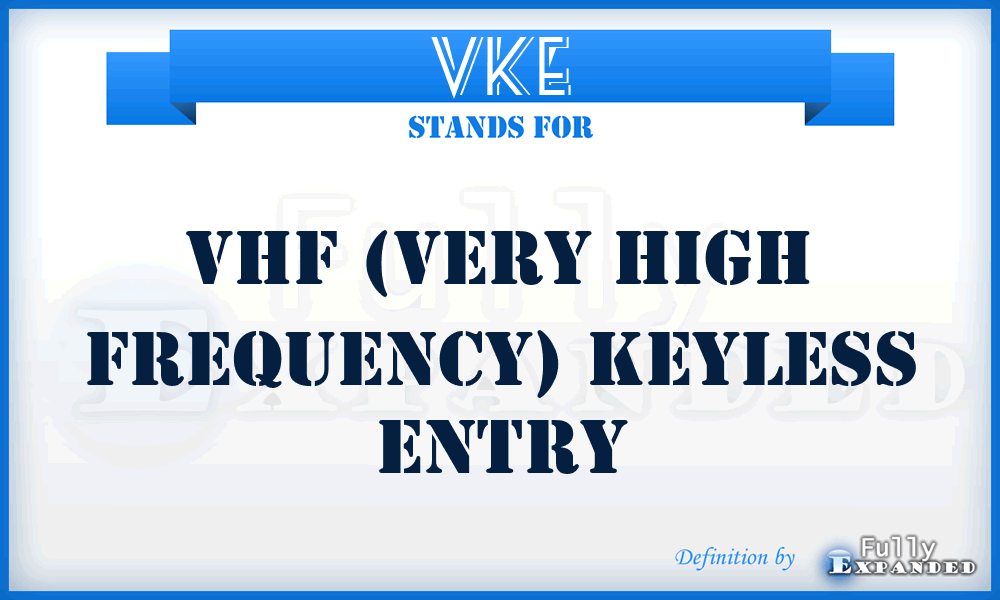 VKE - VHF (Very High Frequency) Keyless Entry