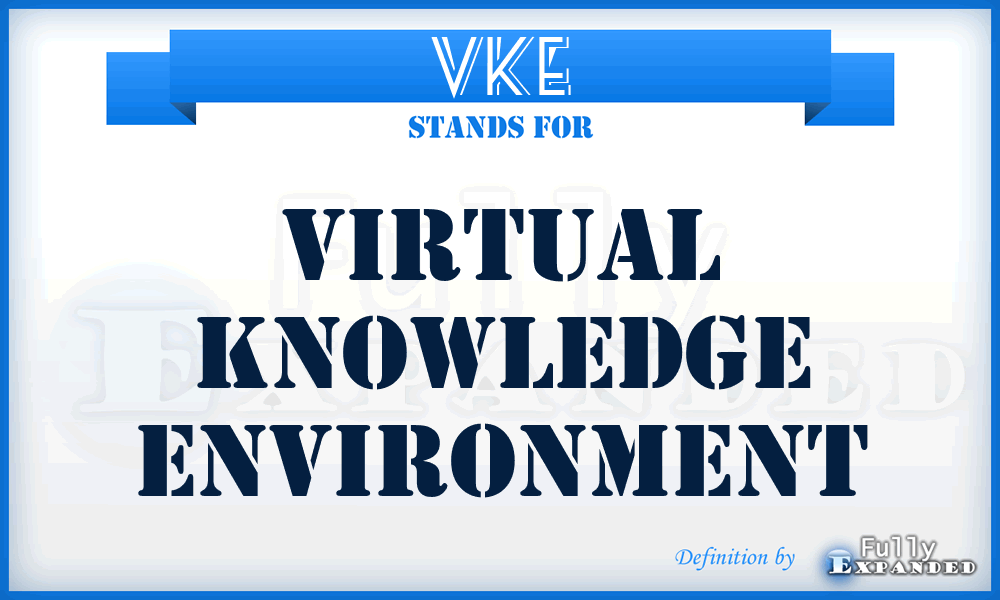 VKE - Virtual Knowledge Environment