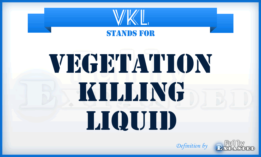 VKL - Vegetation Killing Liquid