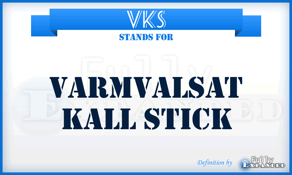 VKS - Varmvalsat Kall Stick