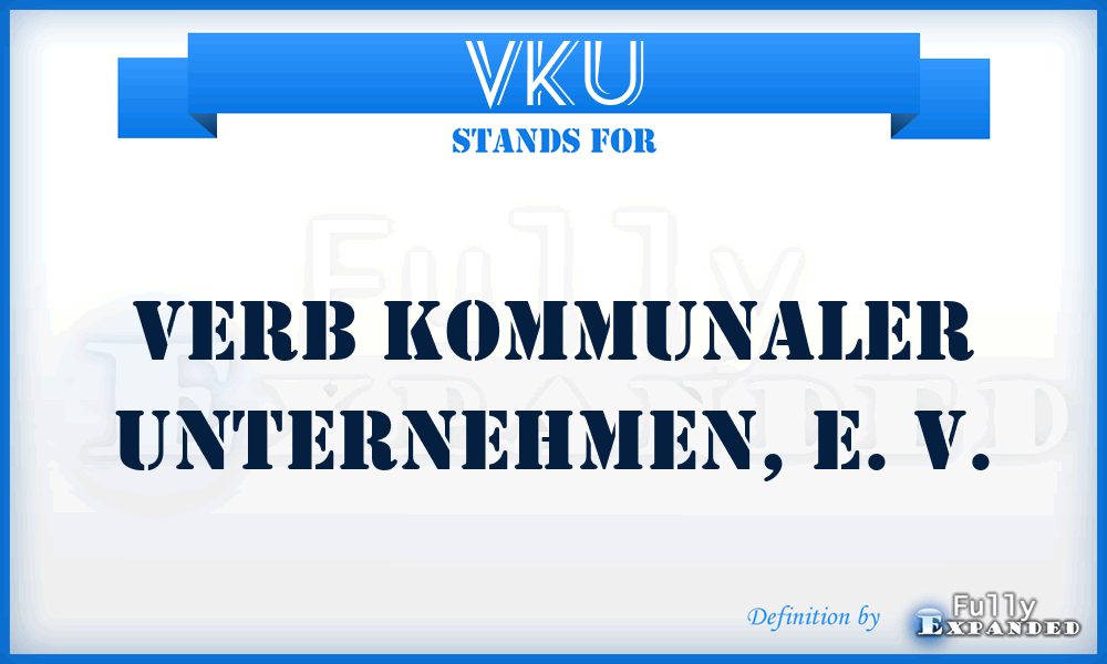 VKU - Verb Kommunaler Unternehmen, e. V.