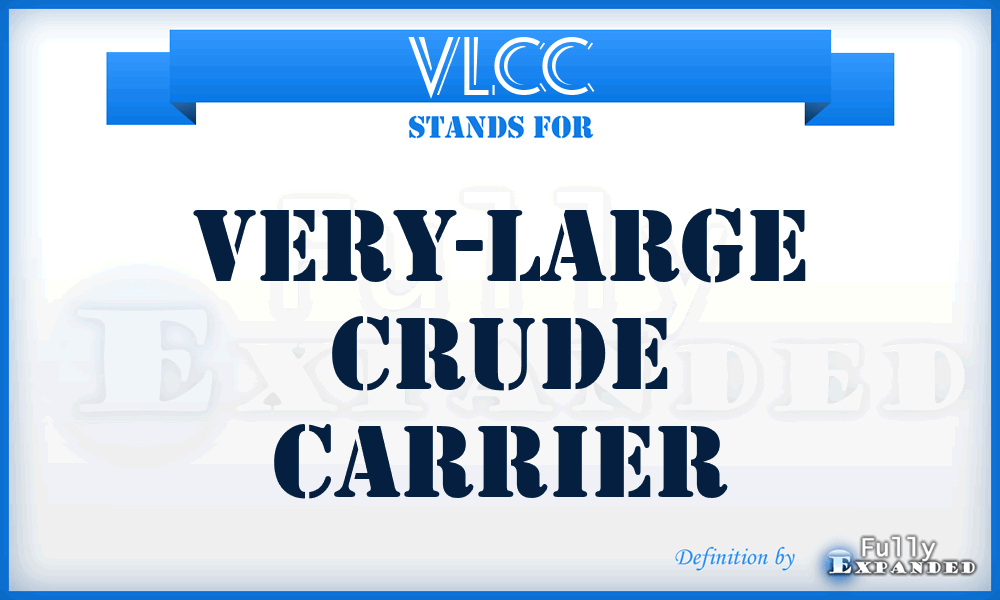 VLCC - Very-Large Crude Carrier