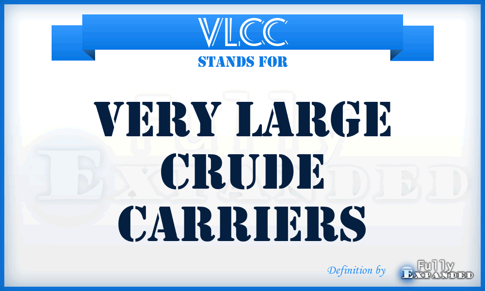 VLCC - Very Large Crude Carriers