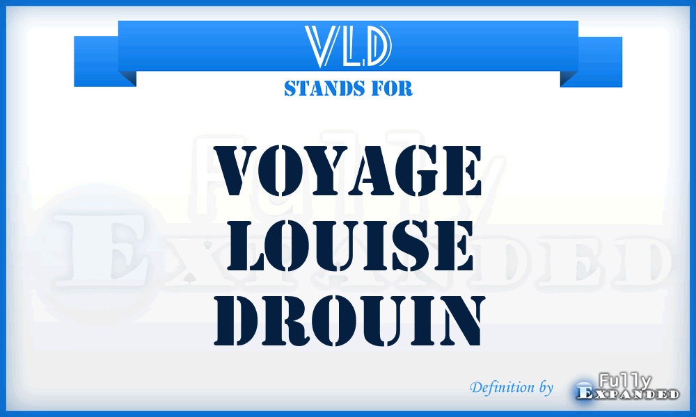 VLD - Voyage Louise Drouin