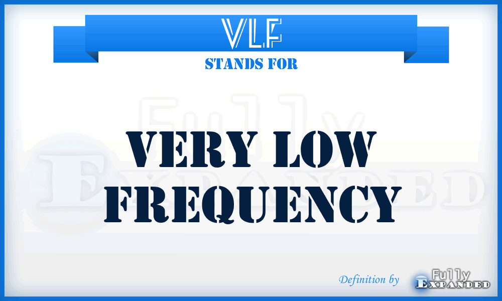 VLF - very low frequency