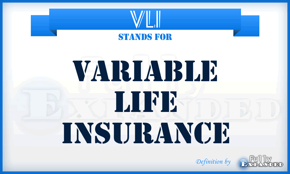 VLI - Variable Life Insurance