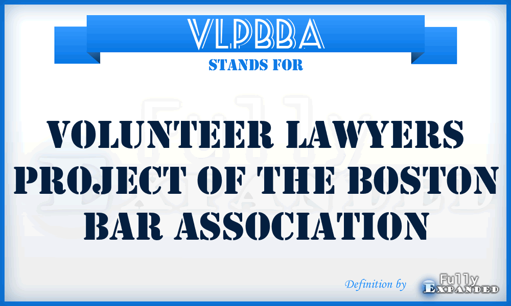 VLPBBA - Volunteer Lawyers Project of the Boston Bar Association