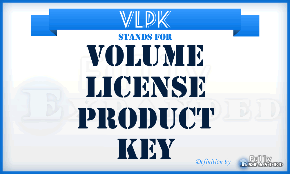 VLPK - Volume License Product Key