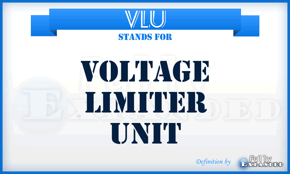 VLU - Voltage Limiter Unit