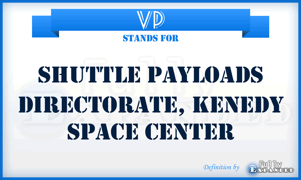 VP - Shuttle Payloads Directorate, Kenedy Space Center