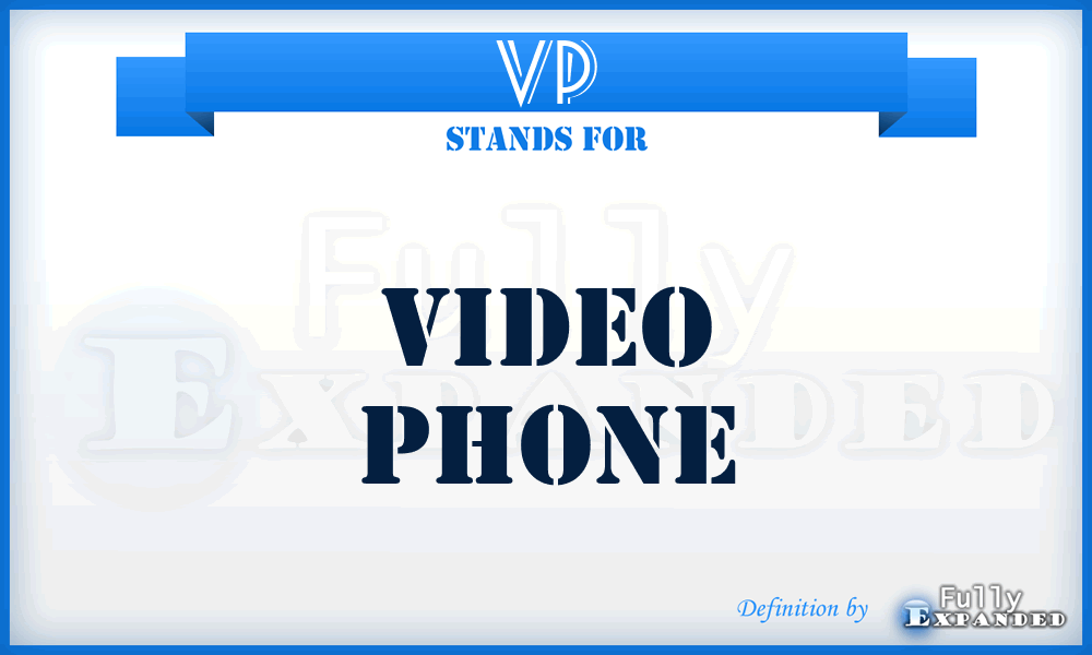 VP - Video Phone