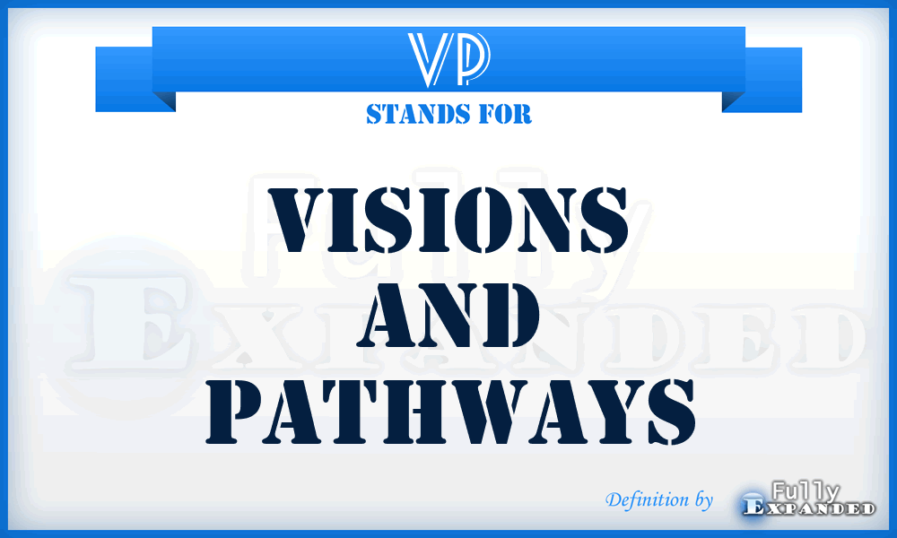 VP - Visions and Pathways