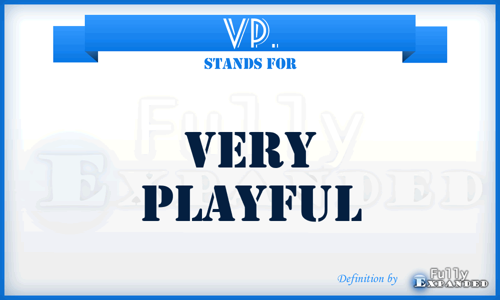 VP. - Very Playful
