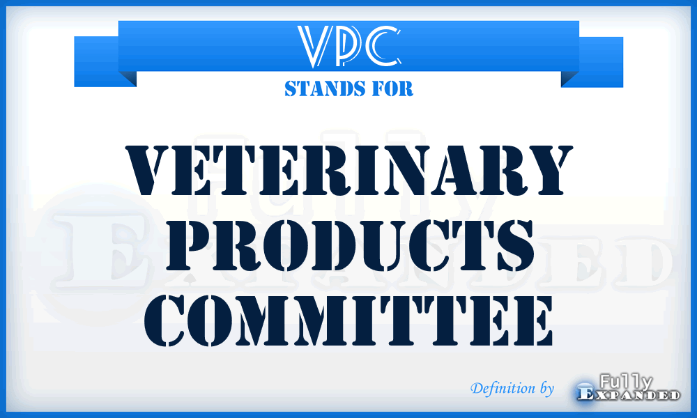 VPC - Veterinary Products Committee