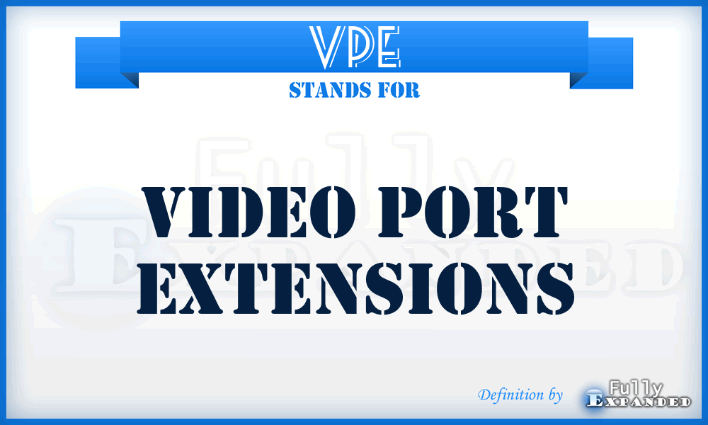 VPE - video port extensions