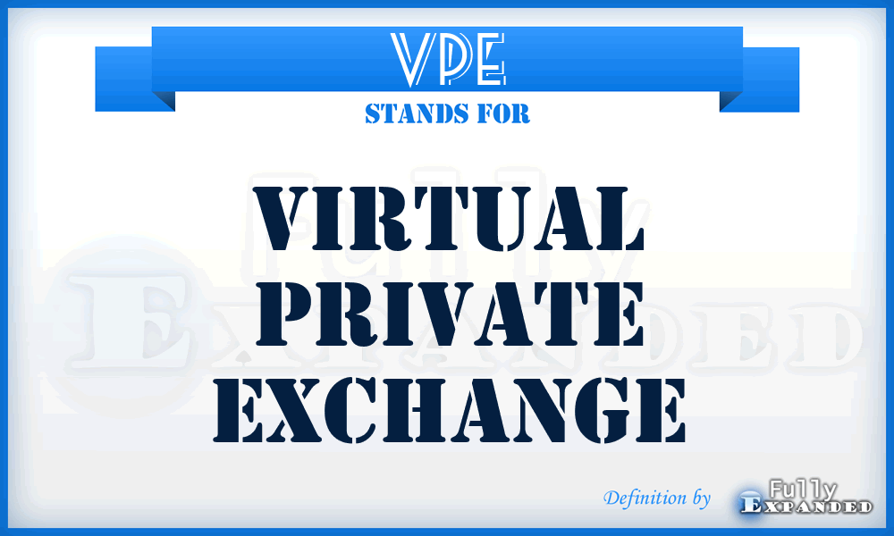 VPE - Virtual Private Exchange