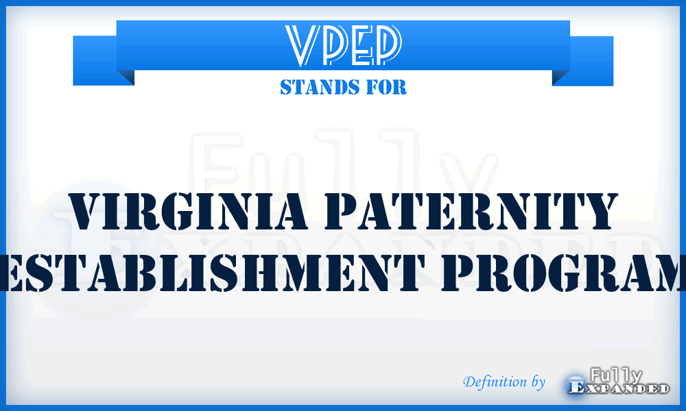 VPEP - Virginia Paternity Establishment Program