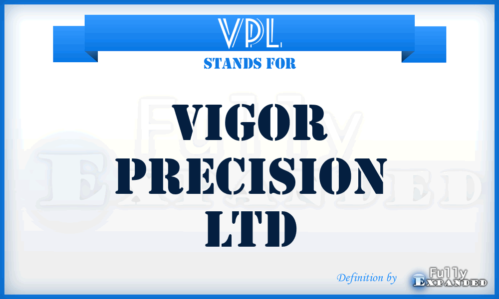 VPL - Vigor Precision Ltd