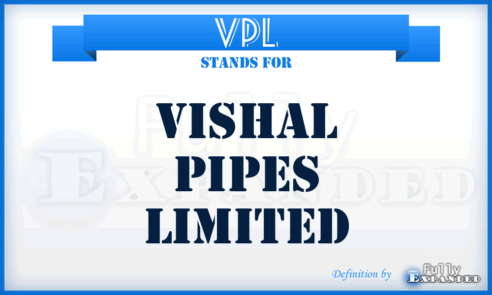 VPL - Vishal Pipes Limited