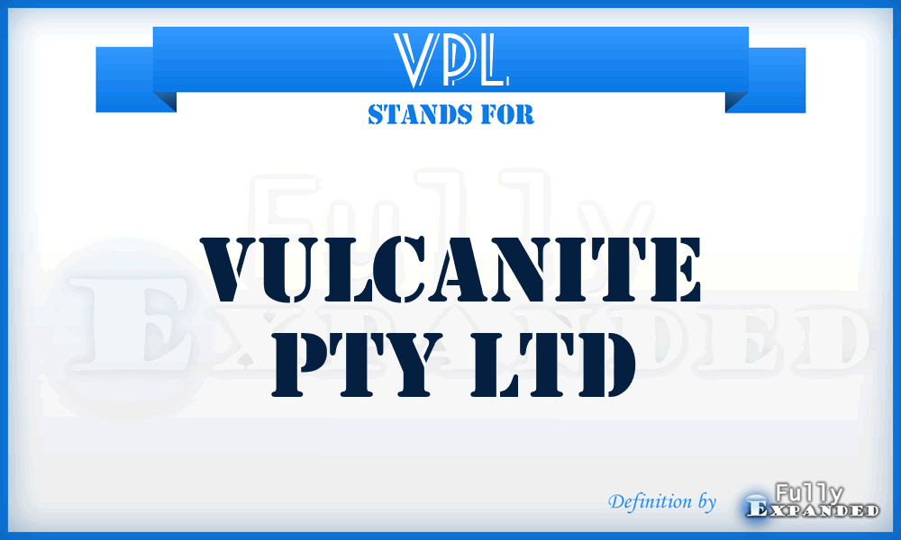 VPL - Vulcanite Pty Ltd