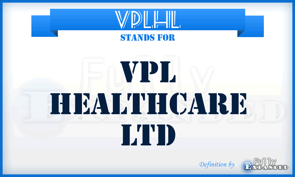 VPLHL - VPL Healthcare Ltd